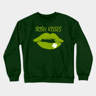 Irish Kisses, St Patrick's day, Irish clover Crewneck Sweatshirt